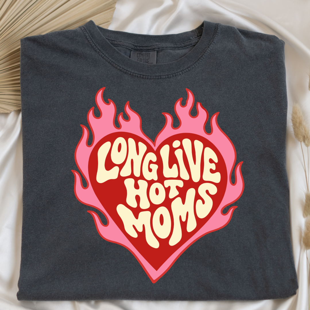 Long Live Hot Moms Graphic Tee & Crewneck