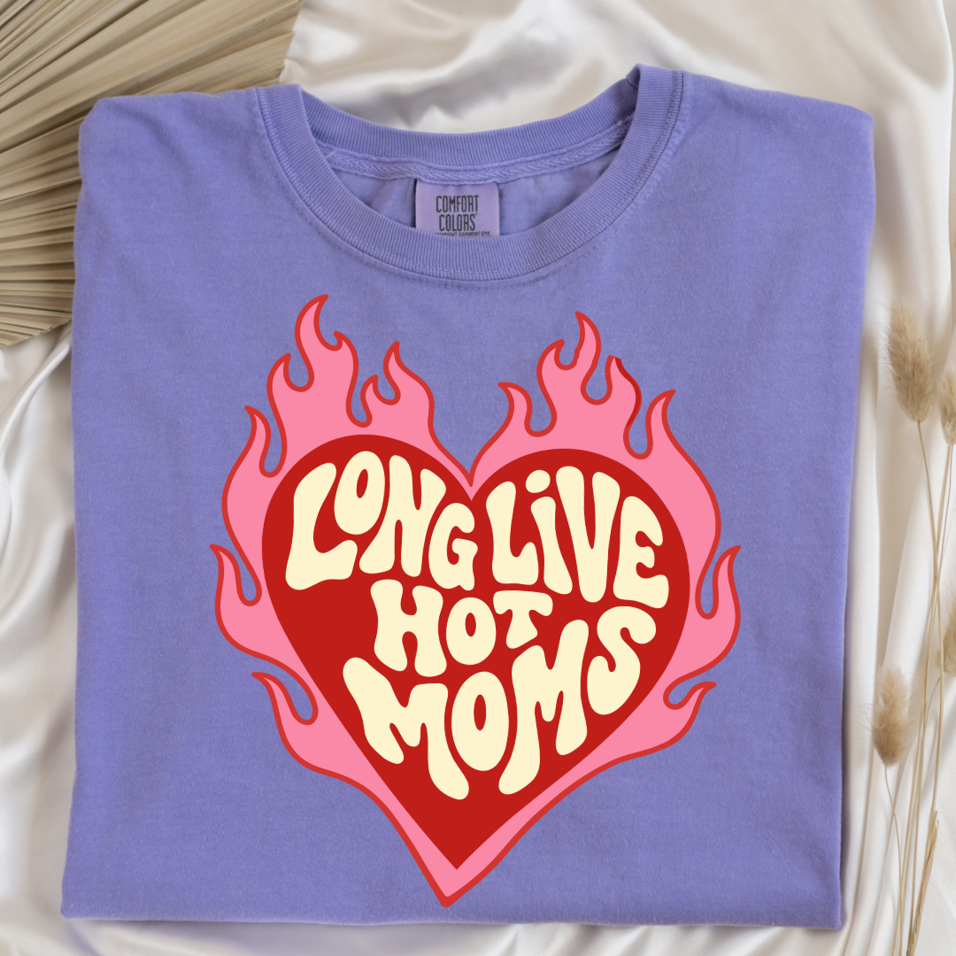 Long Live Hot Moms Graphic Tee & Crewneck