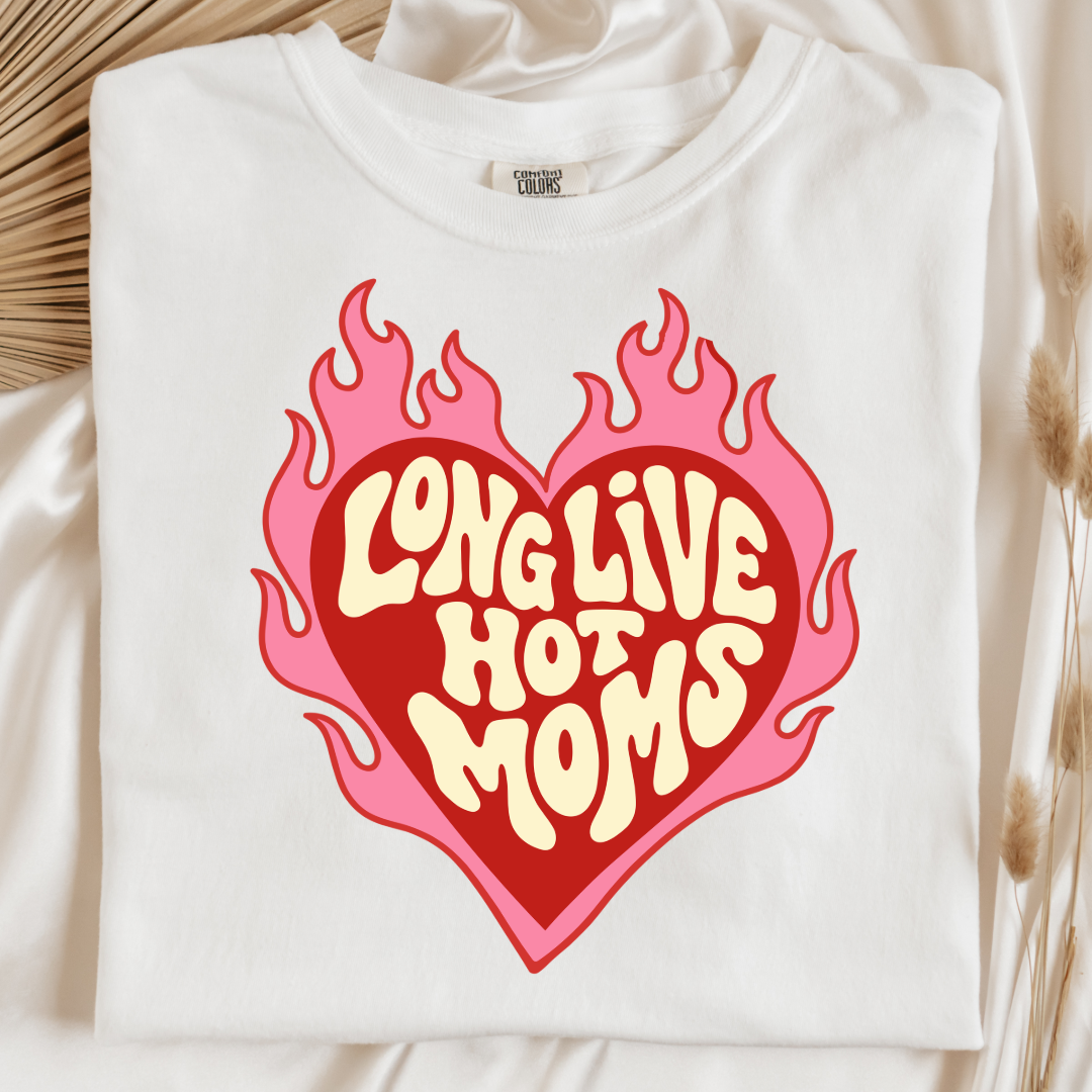 Long Live Hot Moms Graphic Tee & Crewneck