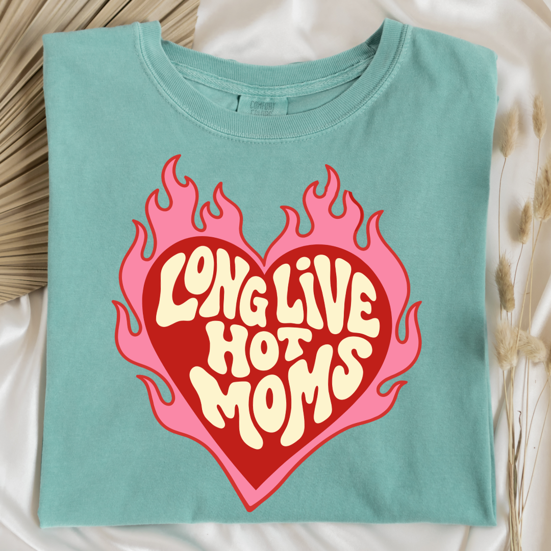 Long Live Hot Moms Graphic Tee & Crewneck