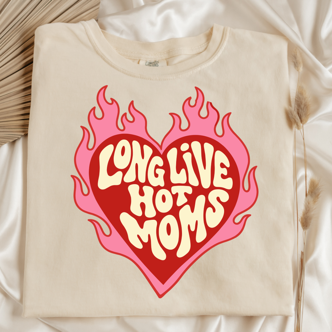 Long Live Hot Moms Graphic Tee & Crewneck