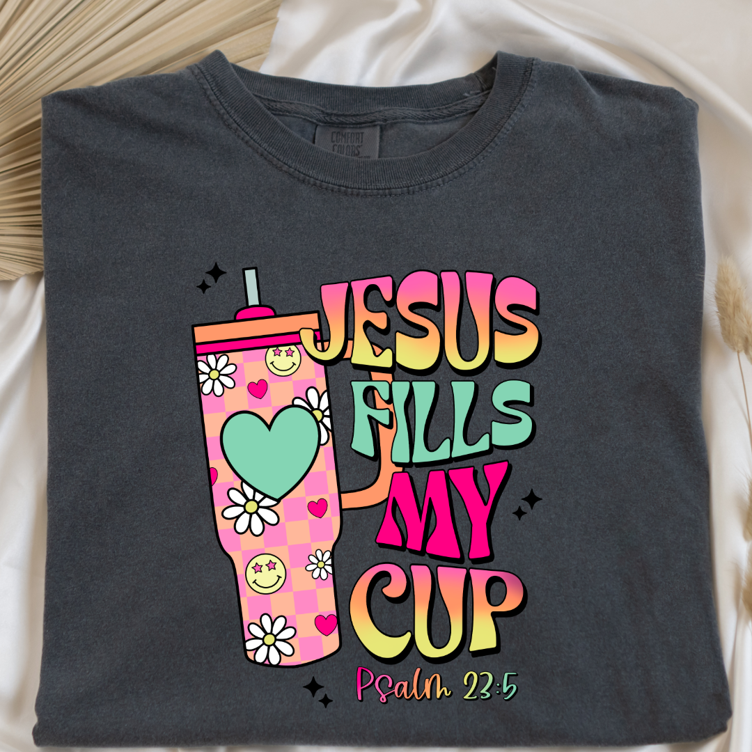 Jesus Fills My Cup Graphic Tee