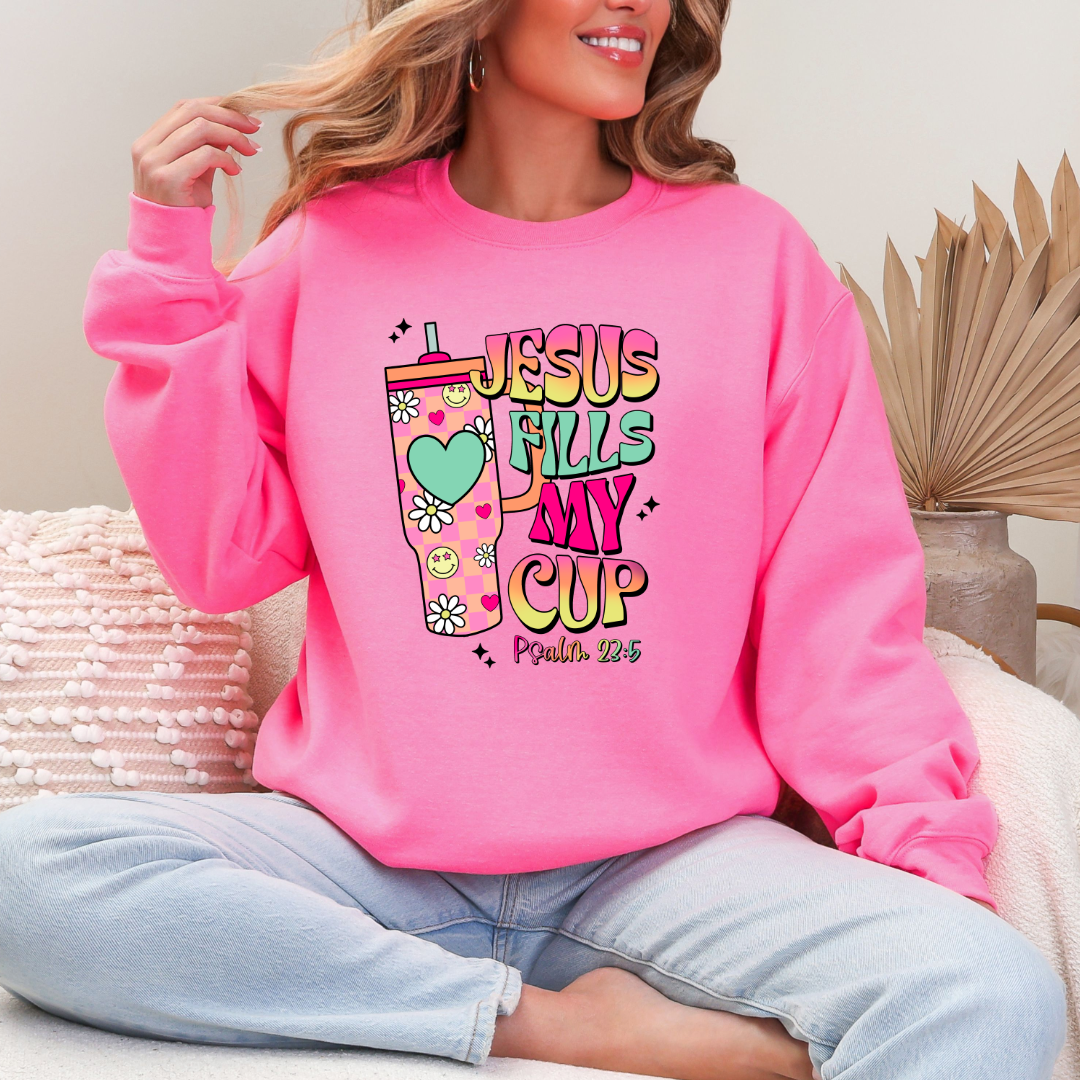 Jesus Fills My Cup Crewneck & Hoodie