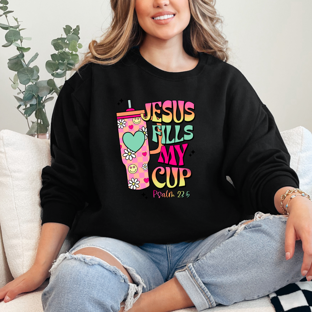 Jesus Fills My Cup Crewneck & Hoodie