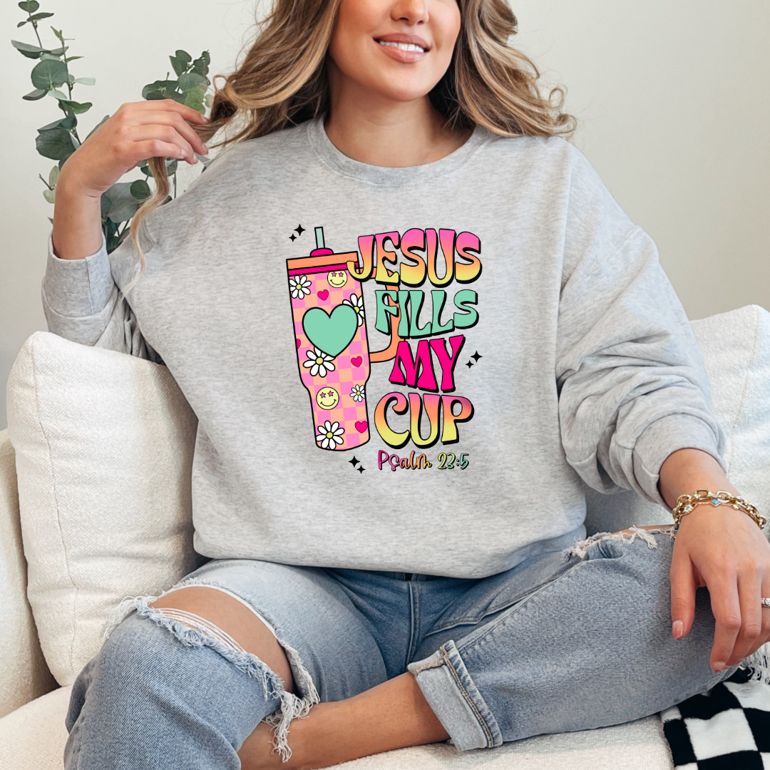 Jesus Fills My Cup Crewneck & Hoodie