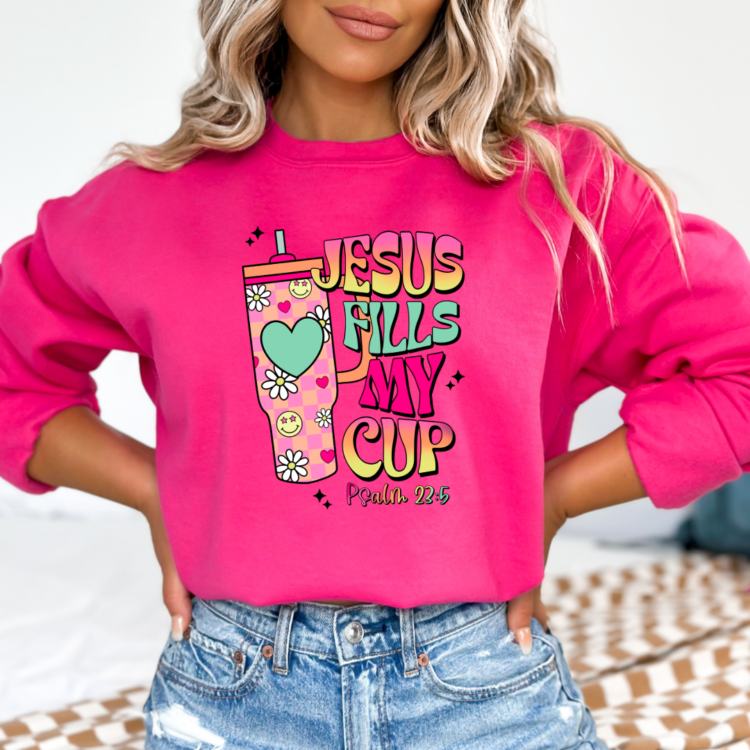 Jesus Fills My Cup Crewneck & Hoodie