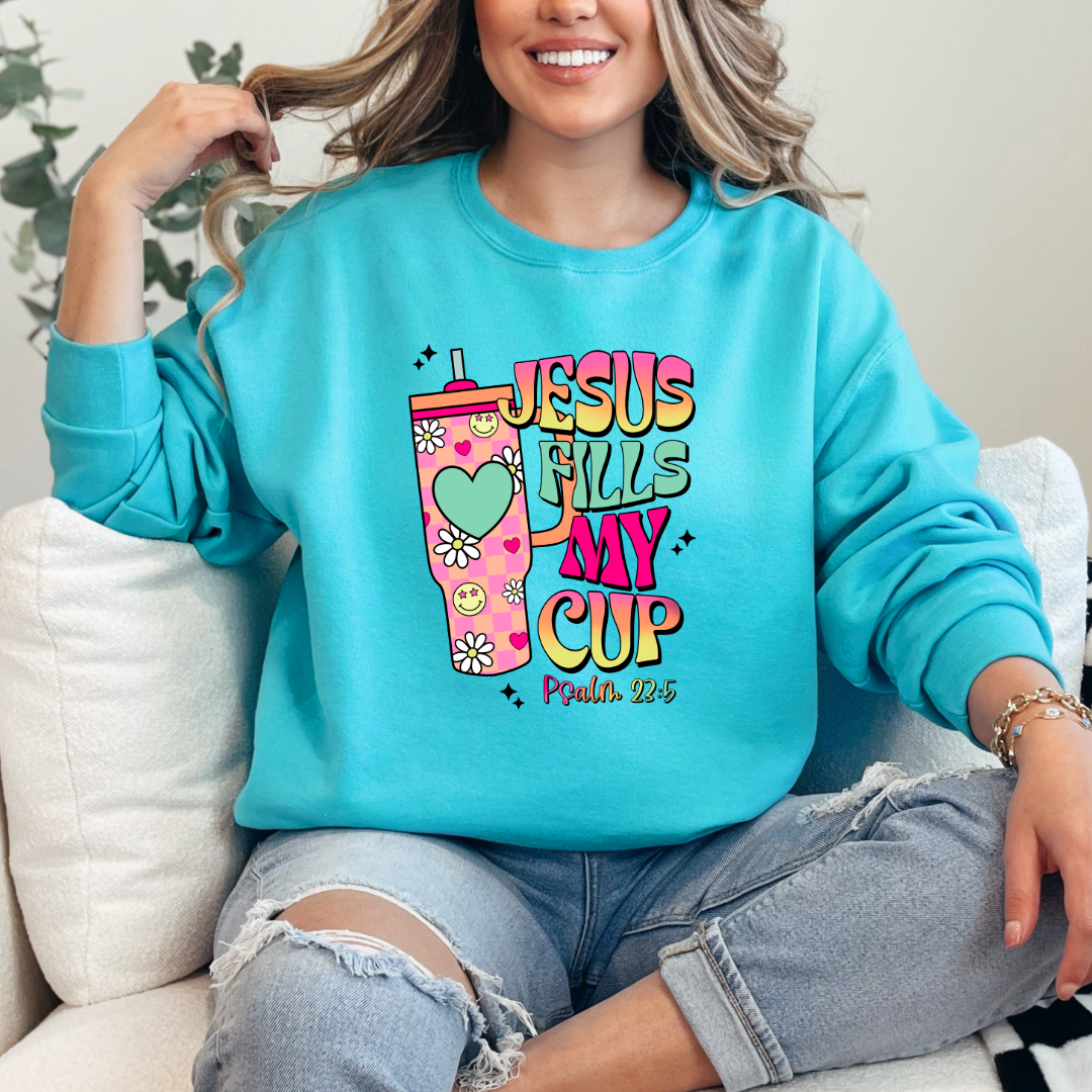 Jesus Fills My Cup Crewneck & Hoodie