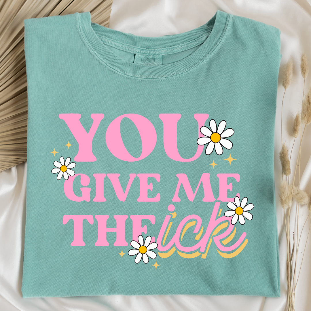 You Give Me The Ick Graphic Tee