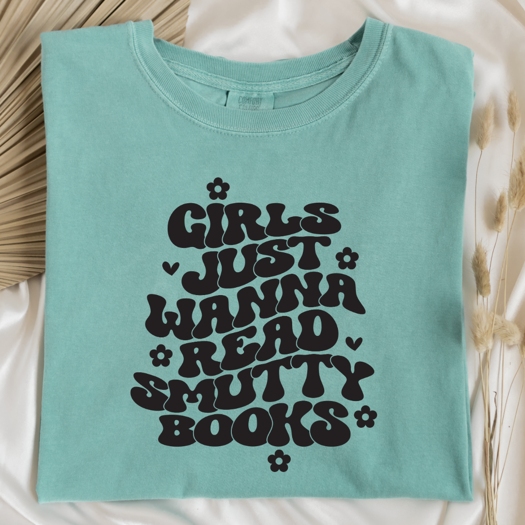 Girls Just Wanna Read Smutty Books Graphic Tee