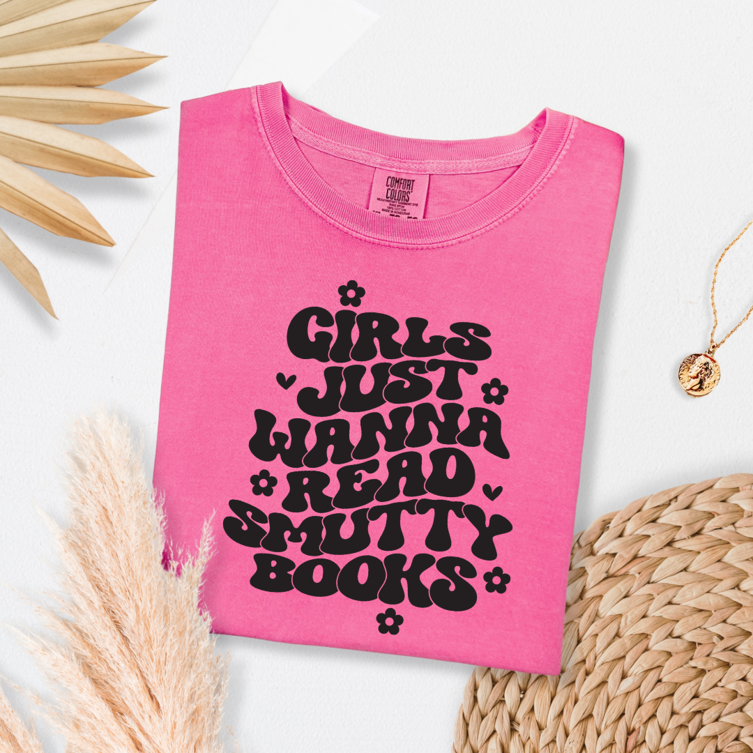 Girls Just Wanna Read Smutty Books Graphic Tee