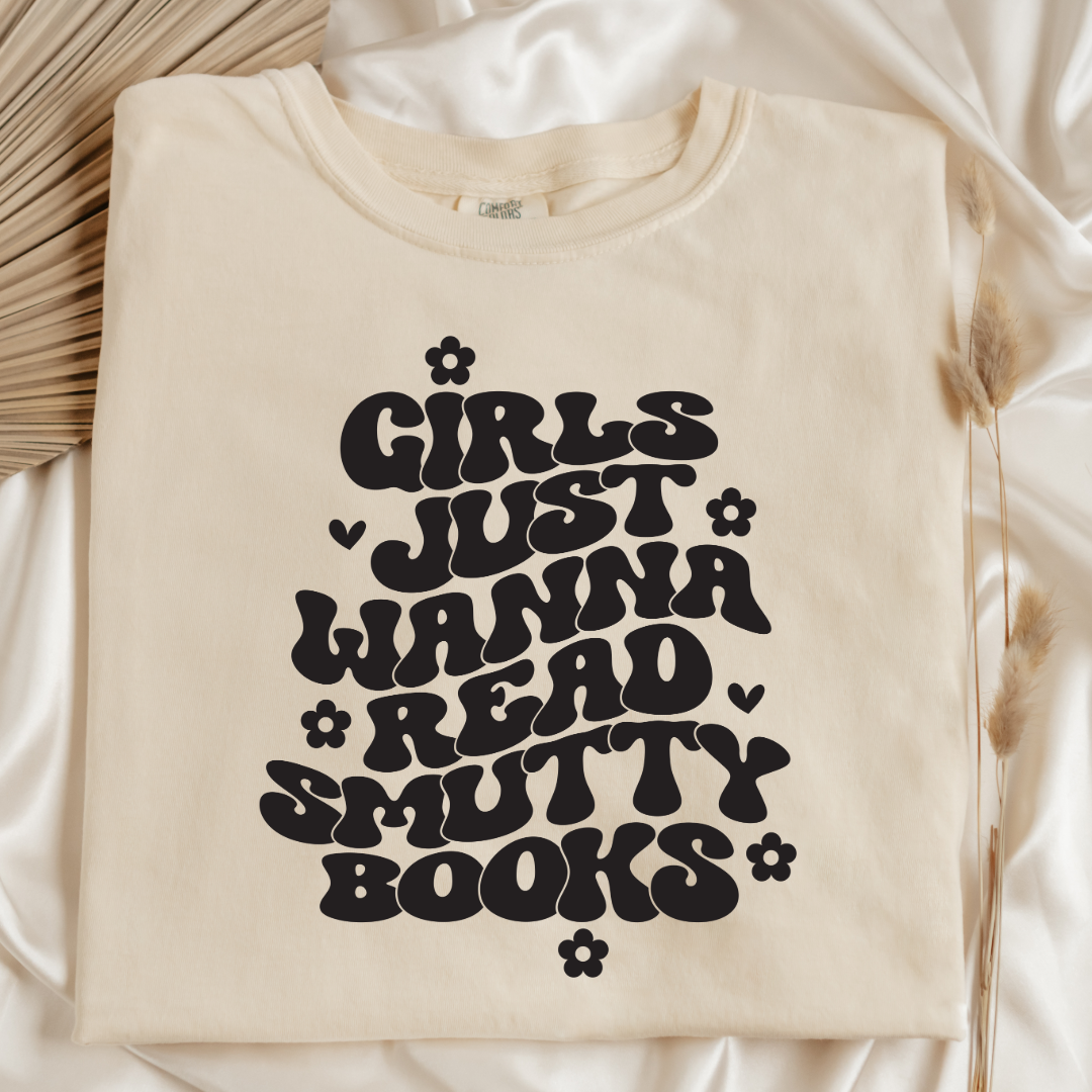 Girls Just Wanna Read Smutty Books Graphic Tee