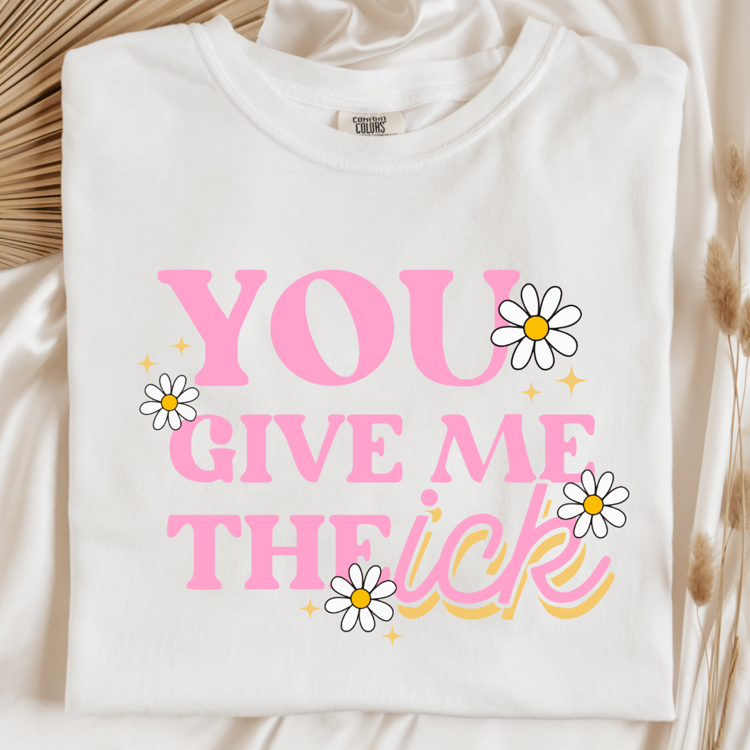 You Give Me The Ick Graphic Tee