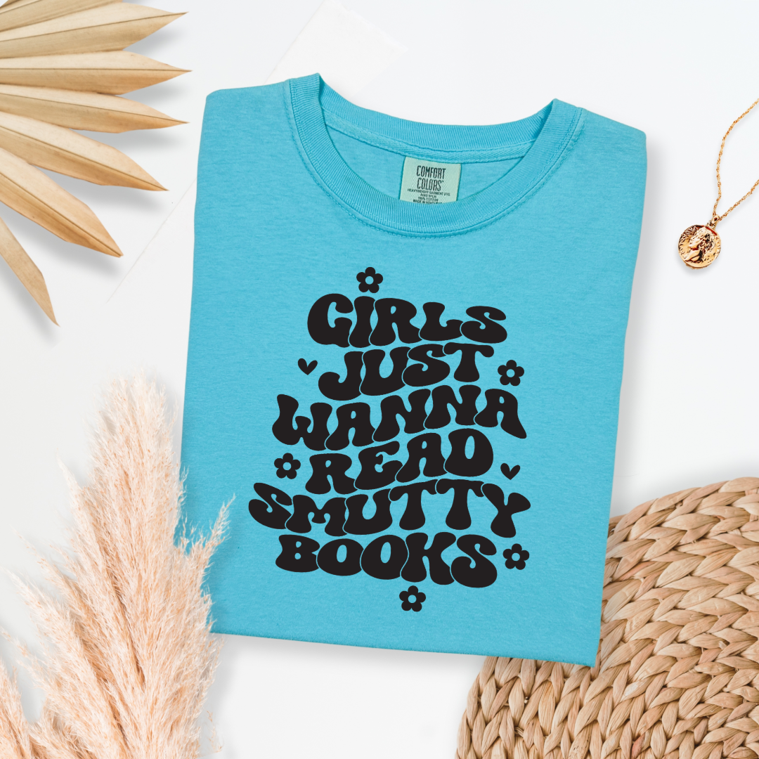 Girls Just Wanna Read Smutty Books Graphic Tee