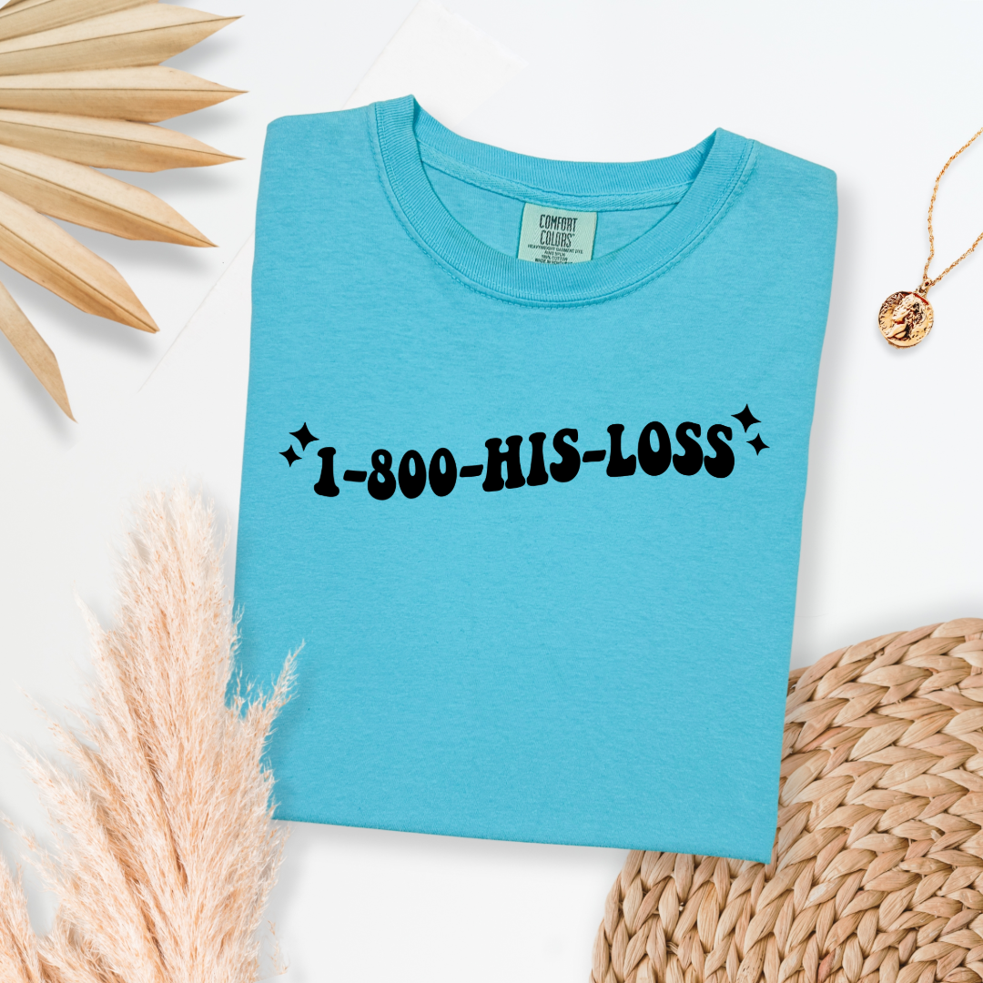 1-800-His-Loss Graphic Tee