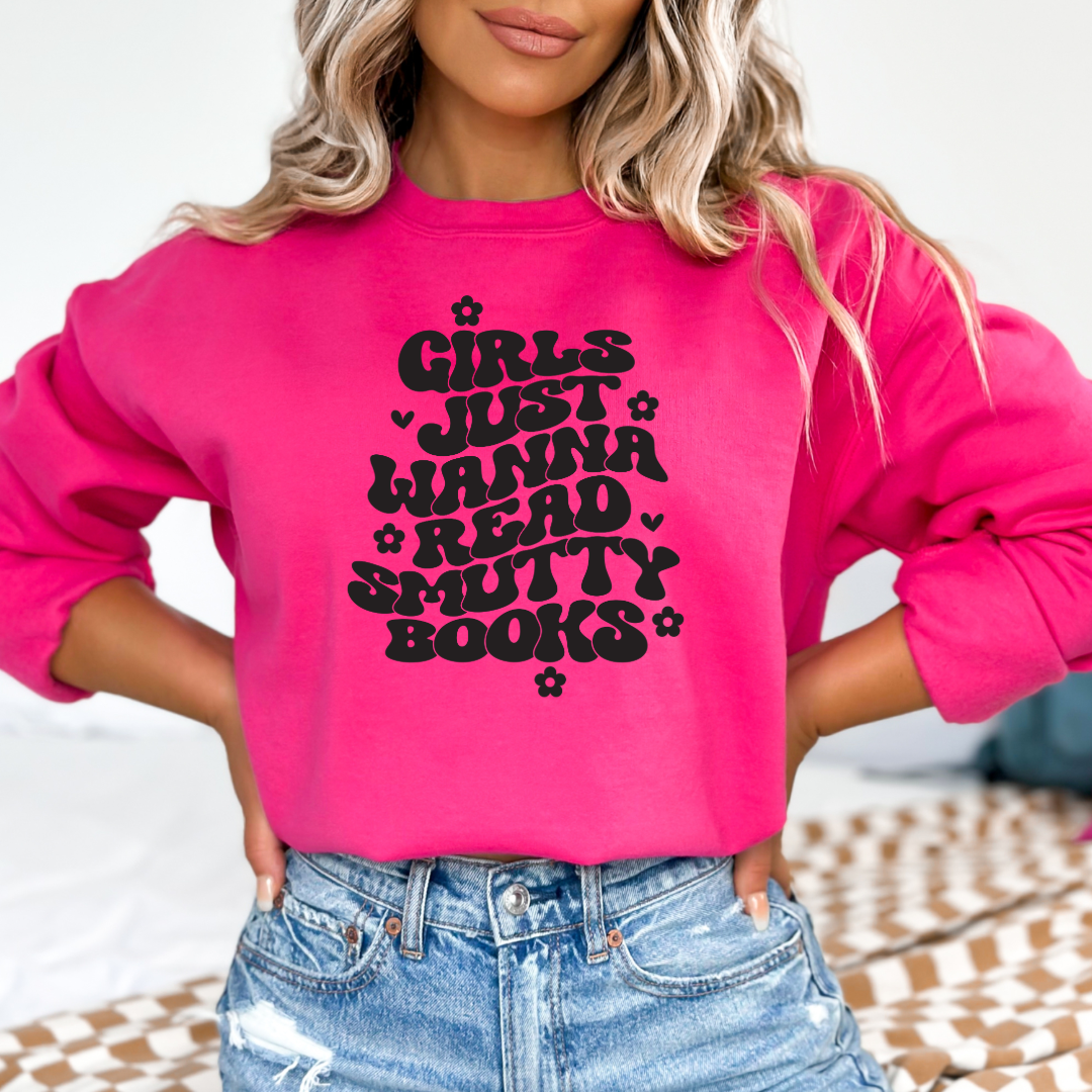 Girls Just Wanna Read Smutty Books Crewneck & Hoodie