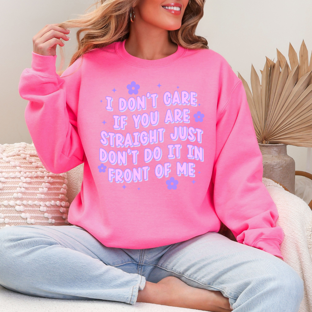 Customized Adult Comfort Colors hot pink Graphic Tee Quoted " I don't care if you're straight just don't do it in front of me.  Purple bubble letters with flowers spread out Matching Adult graphic tees available Perfect for Pride.