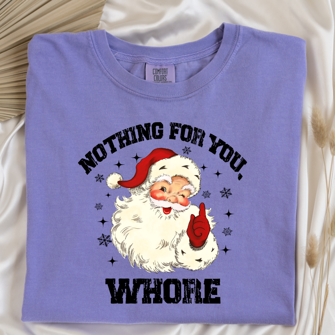 Nothing For You Whore Graphic Tee