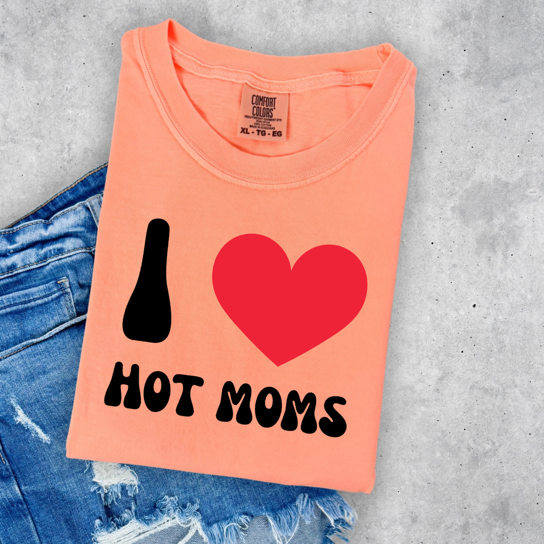 I Love Hot Moms Graphic Tee