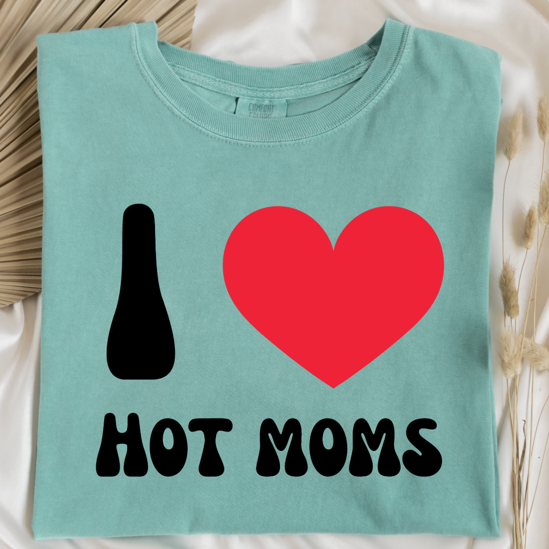 I Love Hot Moms Graphic Tee