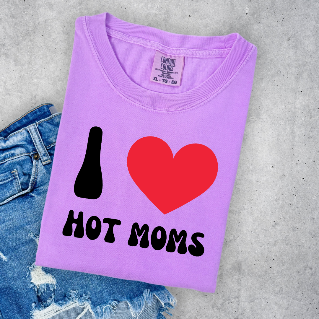 I Love Hot Moms Graphic Tee