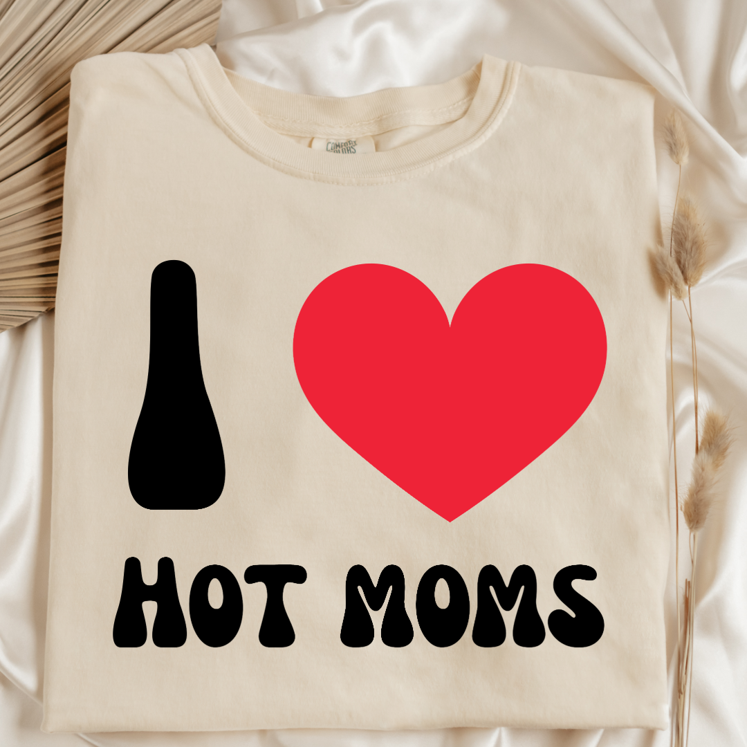 I Love Hot Moms Graphic Tee