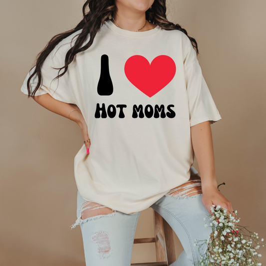 I Love Hot Moms Graphic Tee