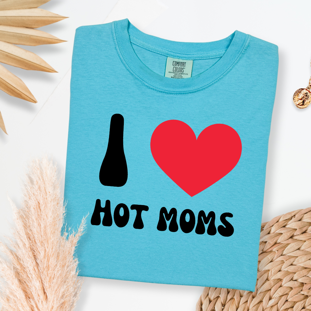 I Love Hot Moms Graphic Tee