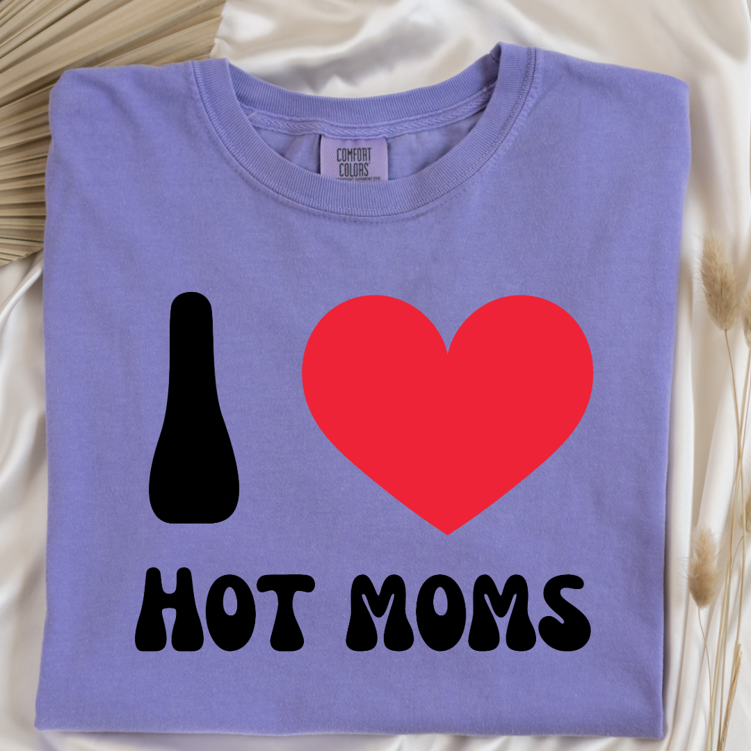 I Love Hot Moms Graphic Tee