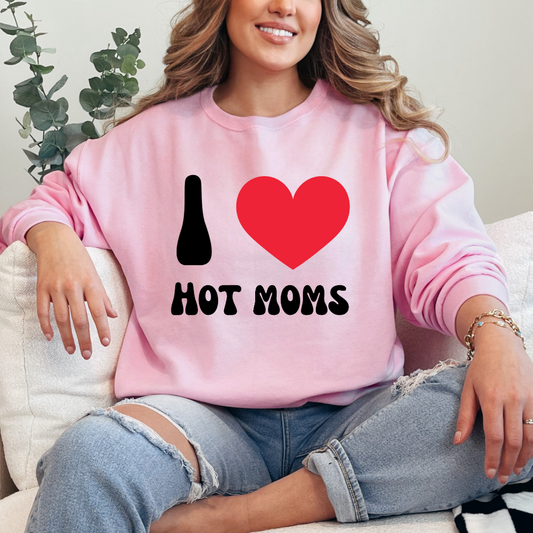I Love Hot Moms Crewneck & Hoodie