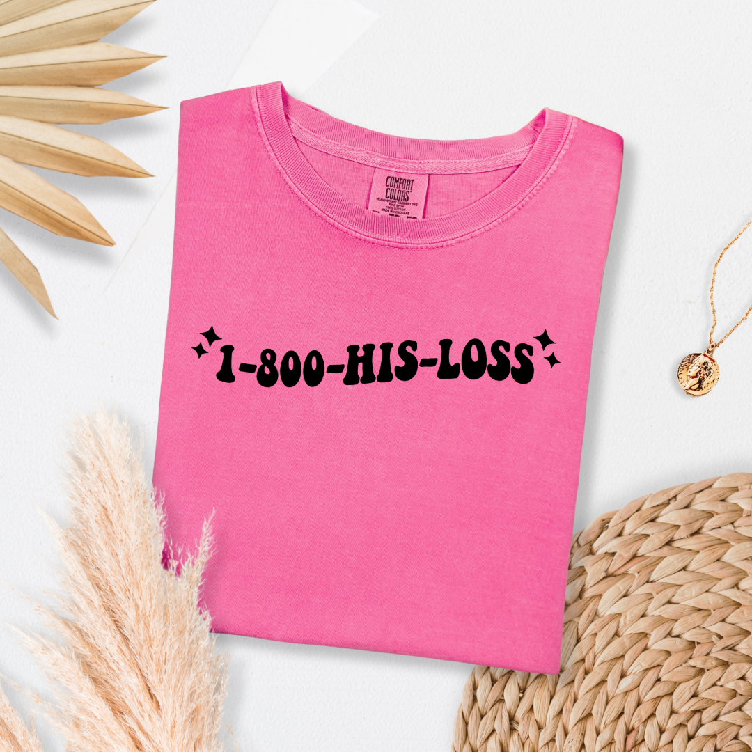 1-800-His-Loss Graphic Tee