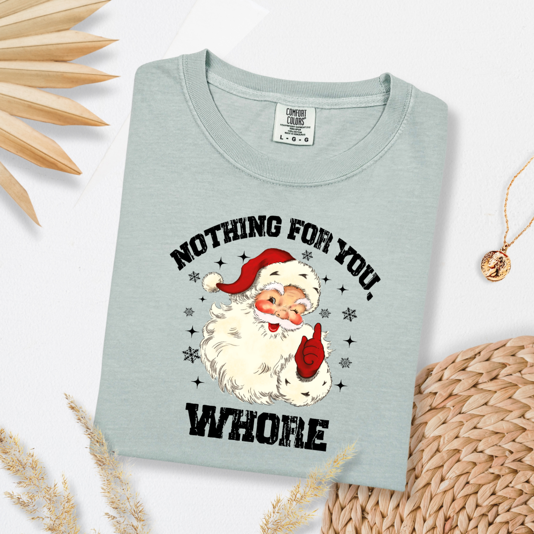 Nothing For You Whore Graphic Tee