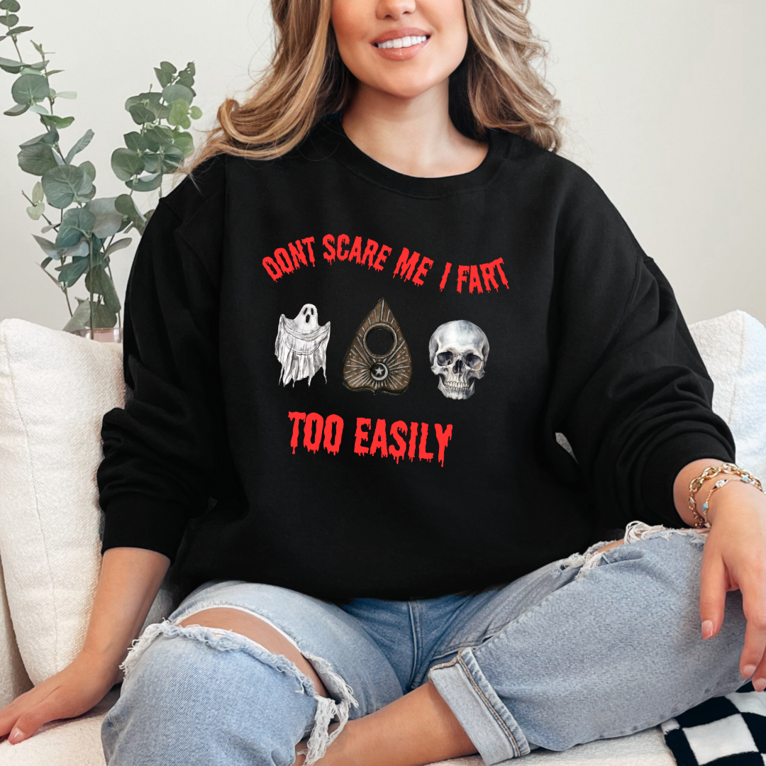 Don't Scare Me I Fart Too Easily Crewneck & Hoodie