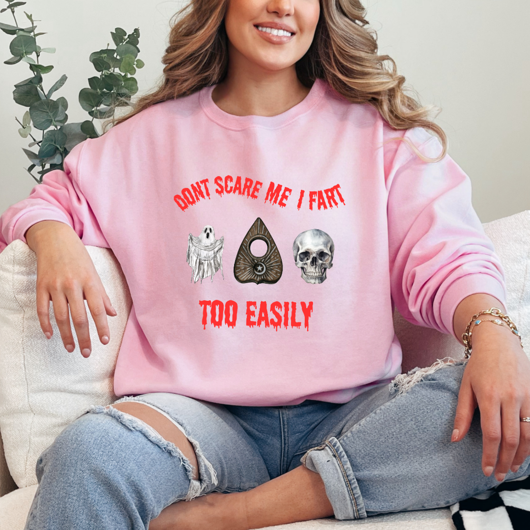 Don't Scare Me I Fart Too Easily Crewneck & Hoodie