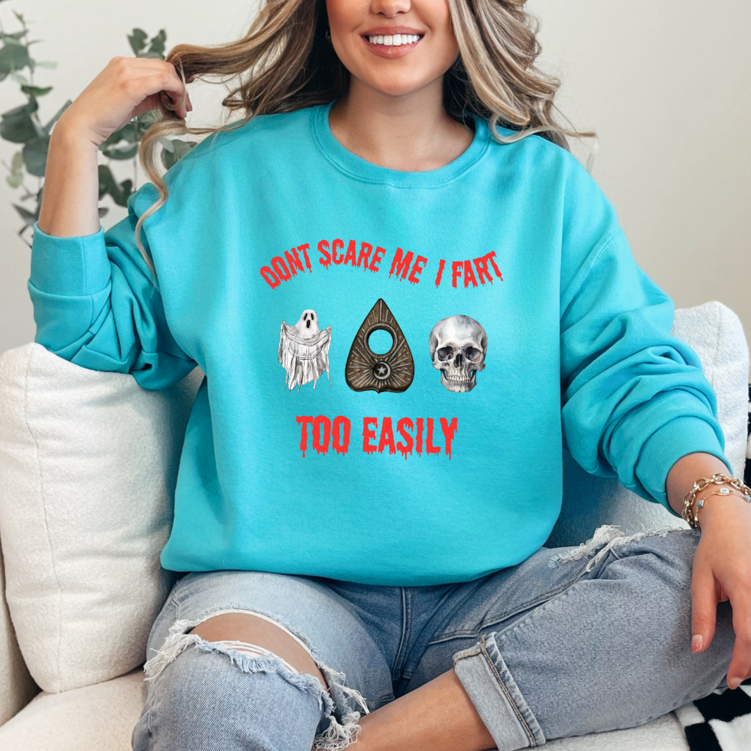 Don't Scare Me I Fart Too Easily Crewneck & Hoodie