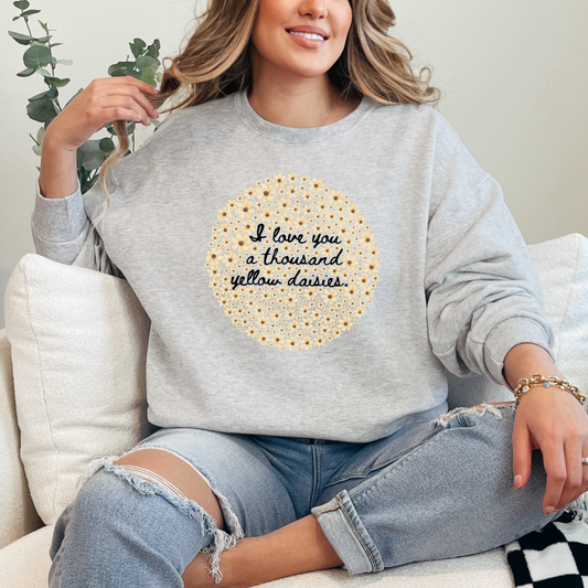 I Love You A Thousand Yellow Daisies Crewneck & Hoodie