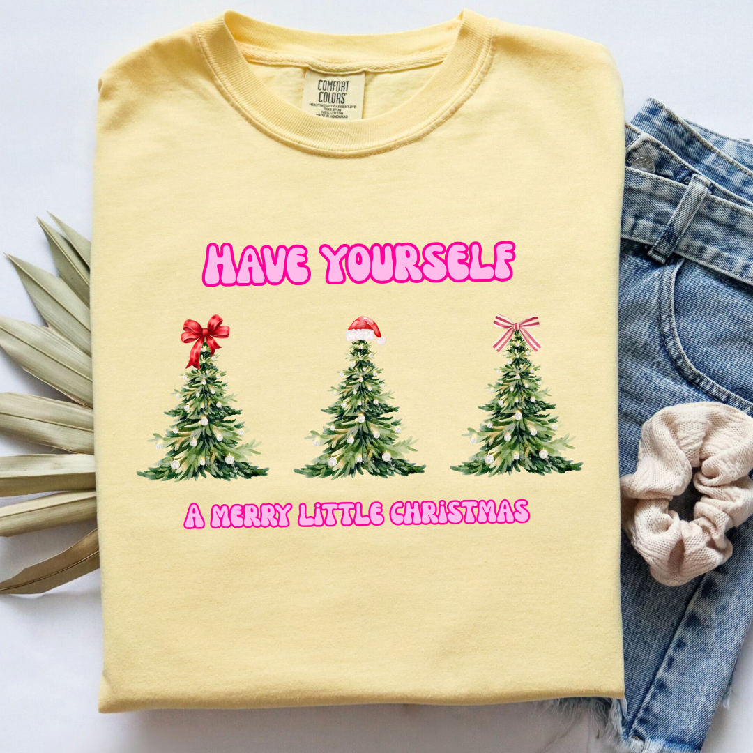 Have Yourself A Merry Little Christmas Graphic Tee and Crewneck