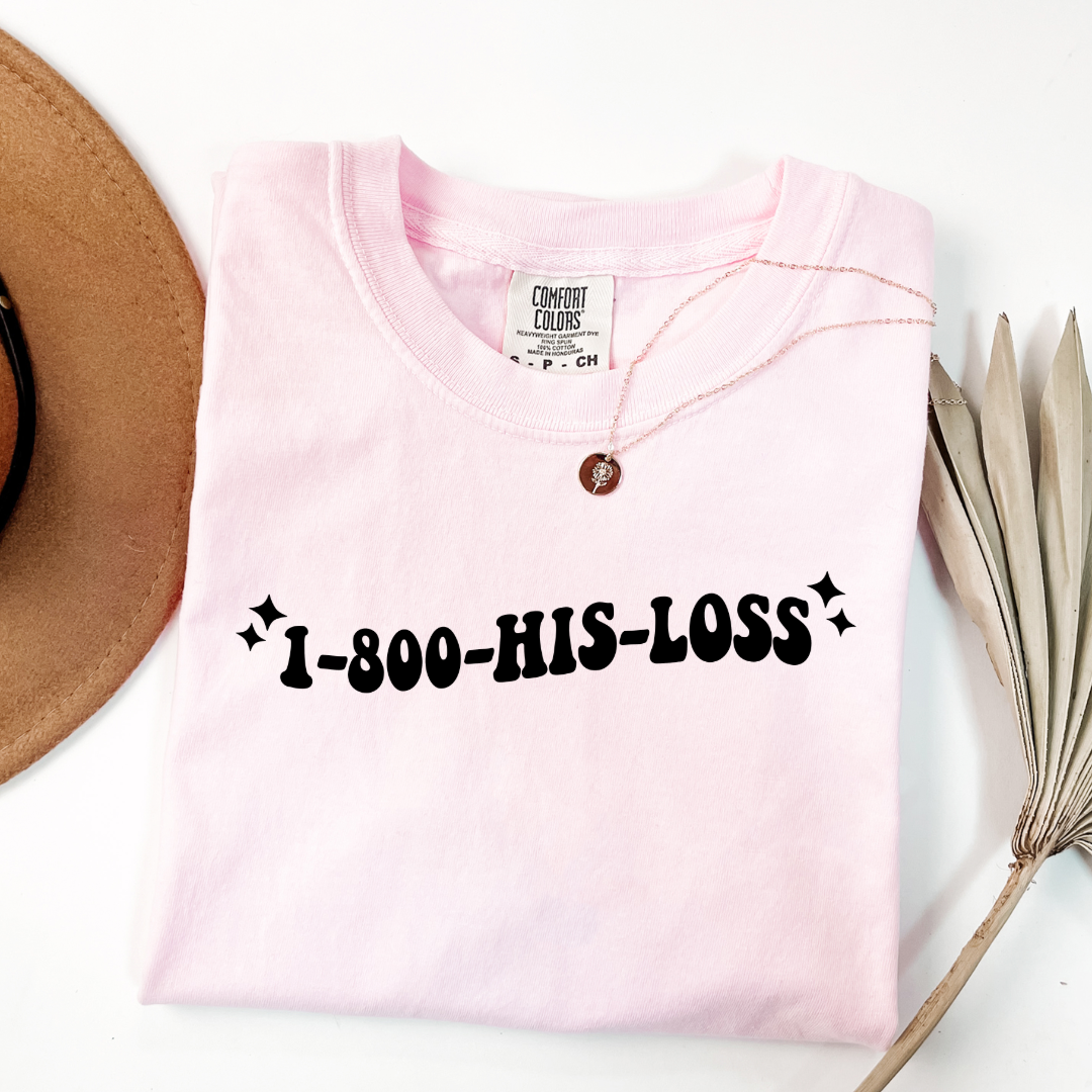 1-800-His-Loss Graphic Tee