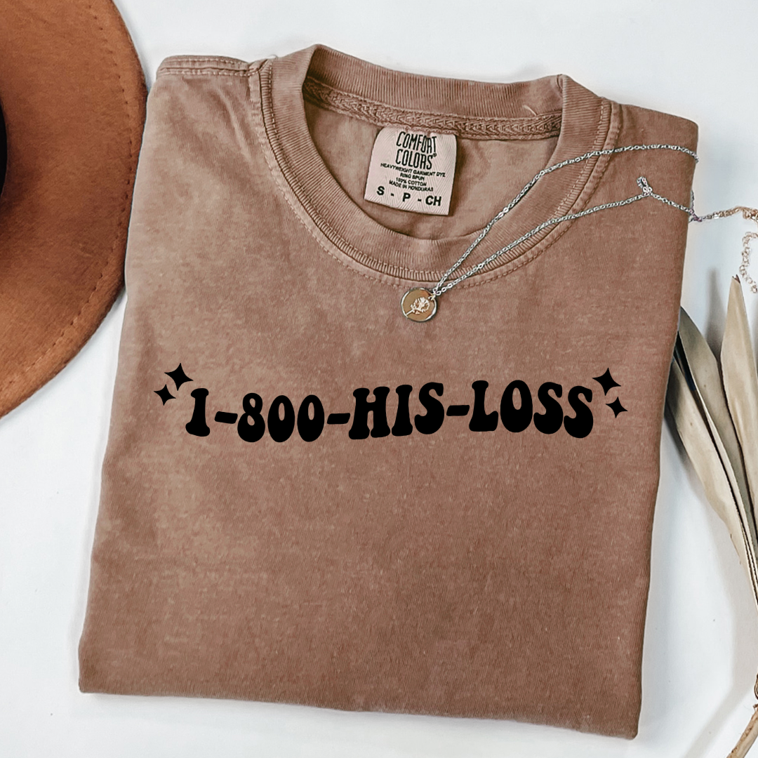 1-800-His-Loss Graphic Tee