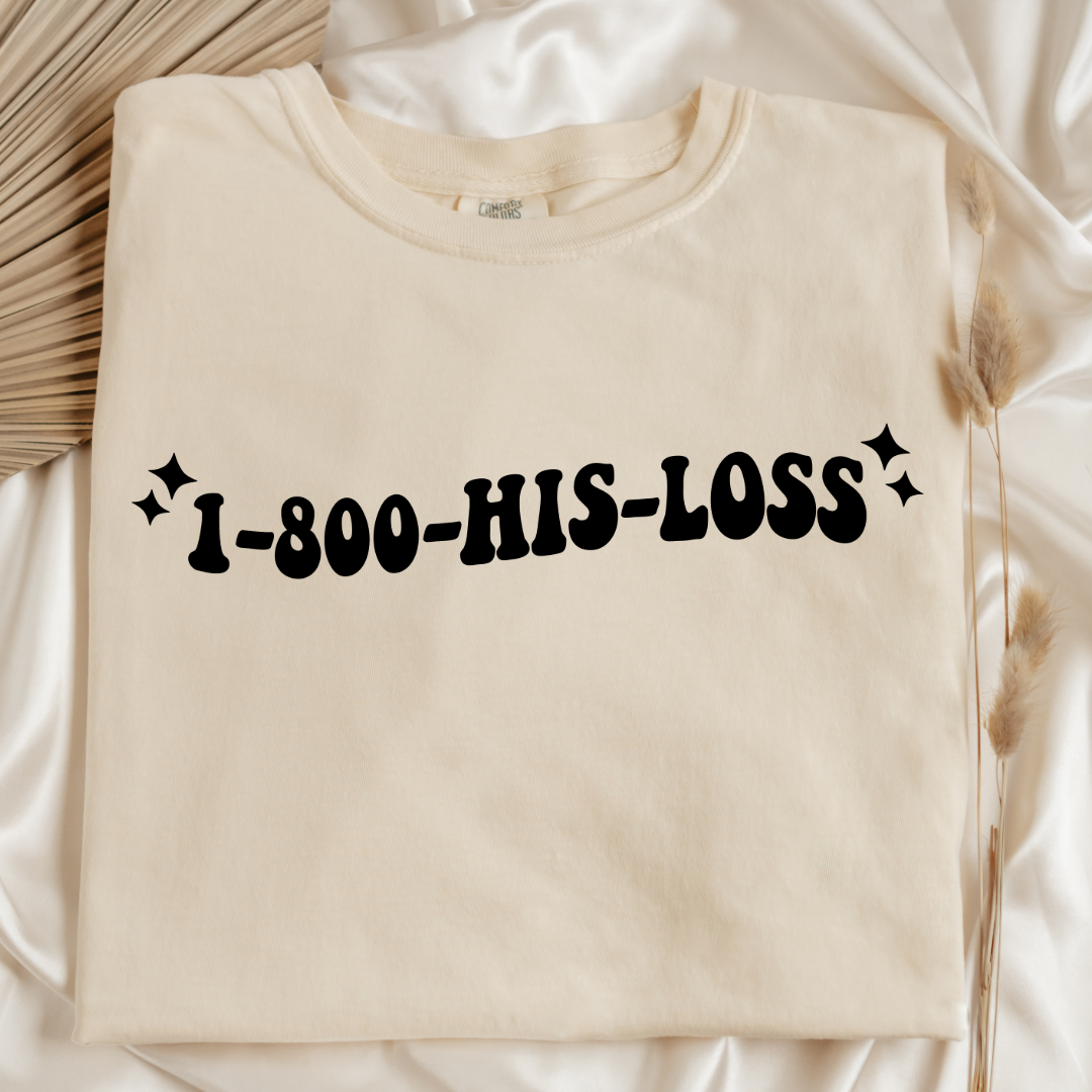 1-800-His-Loss Graphic Tee