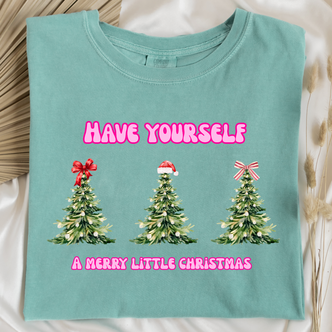 Have Yourself A Merry Little Christmas Graphic Tee and Crewneck