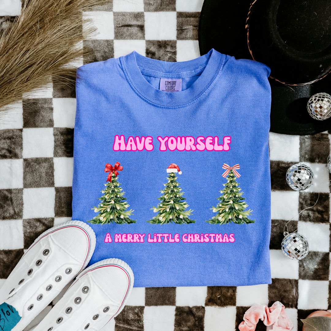 Have Yourself A Merry Little Christmas Graphic Tee and Crewneck