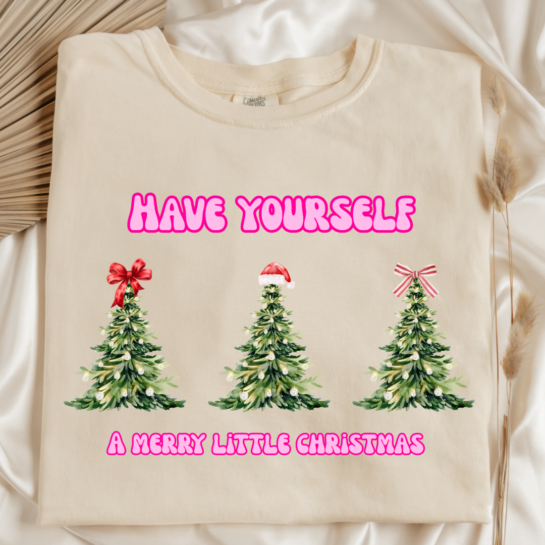Have Yourself A Merry Little Christmas Graphic Tee and Crewneck