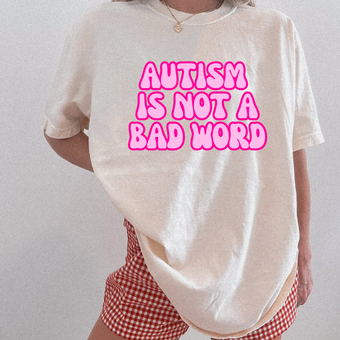 Autism Is Not A Bad Word Graphic Tee & Crewneck
