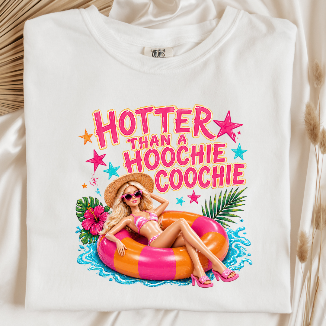 Hotter Than A Hoochie Coochie Barbie Graphic Tee & Crewneck