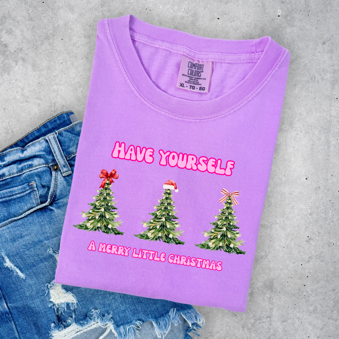 Have Yourself A Merry Little Christmas Graphic Tee and Crewneck