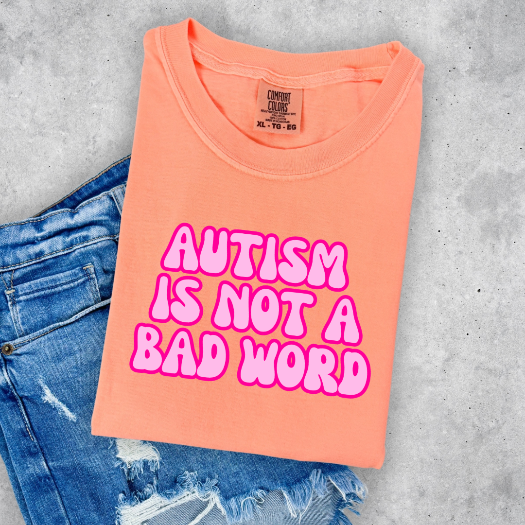 Autism Is Not A Bad Word Graphic Tee & Crewneck