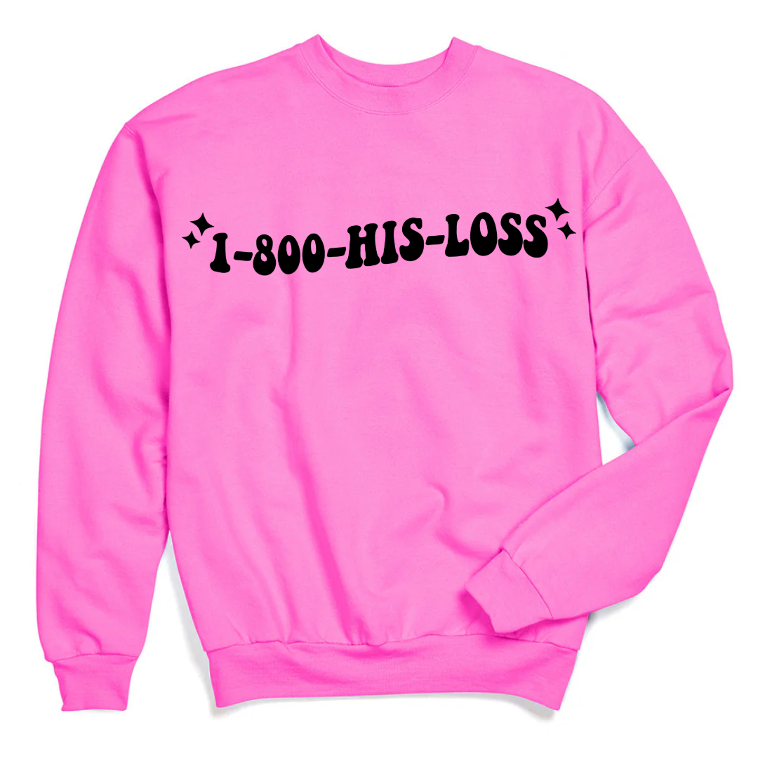 1-800-His-Loss Crewneck & Hoodie