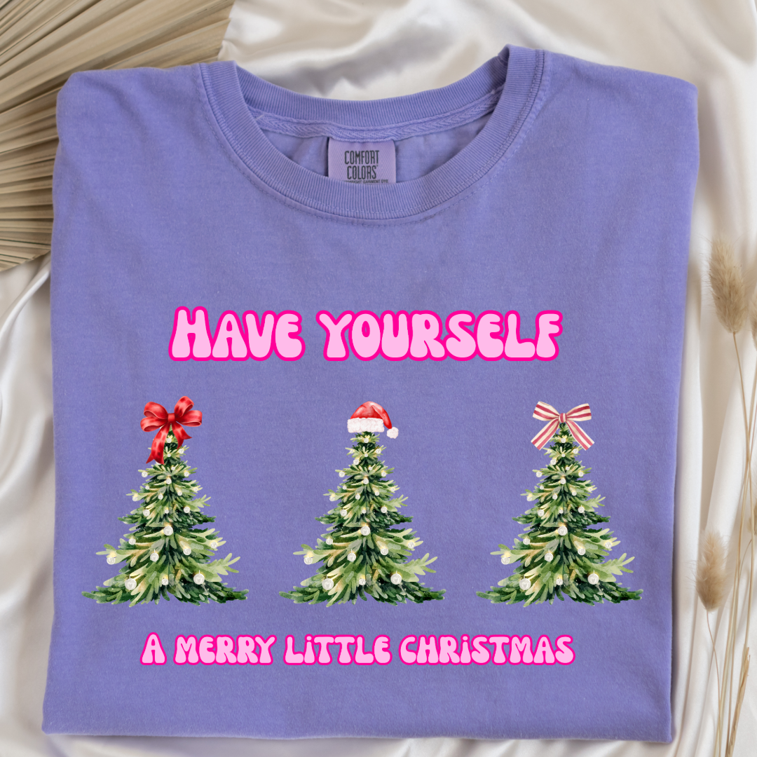 Have Yourself A Merry Little Christmas Graphic Tee and Crewneck