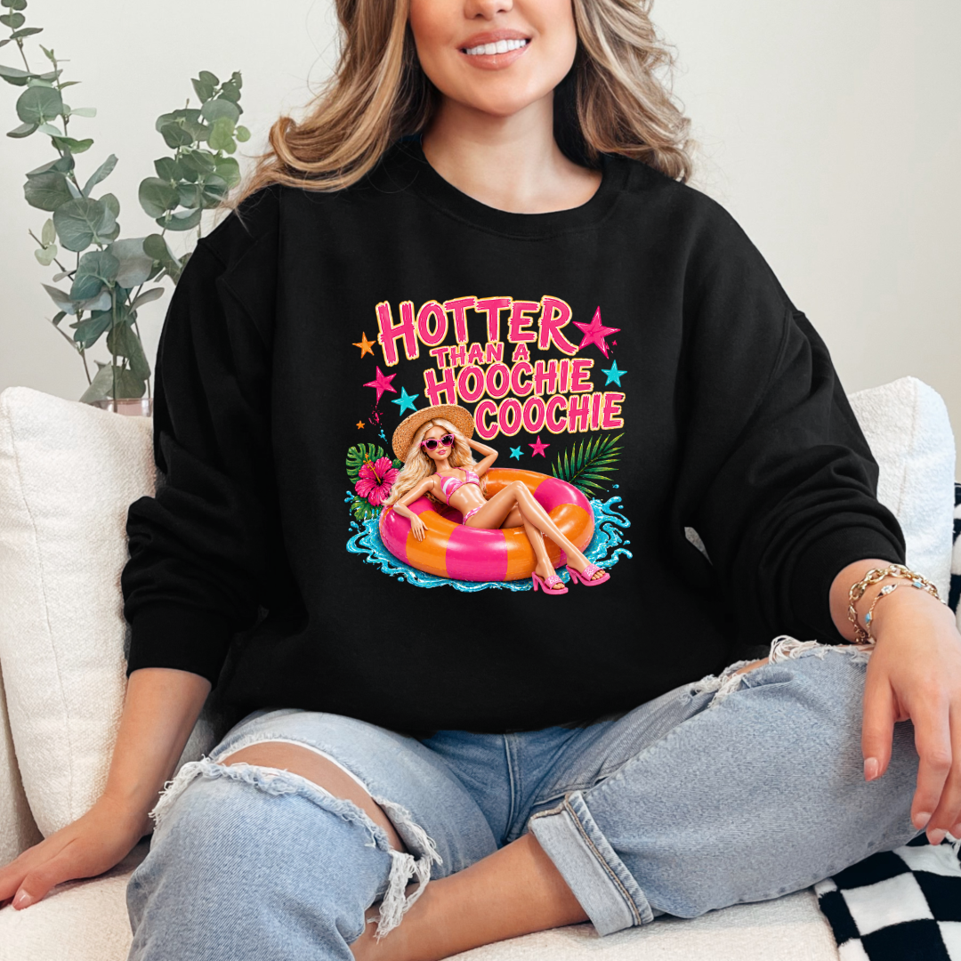 Hotter Than A Hoochie Coochie Barbie Graphic Tee & Crewneck