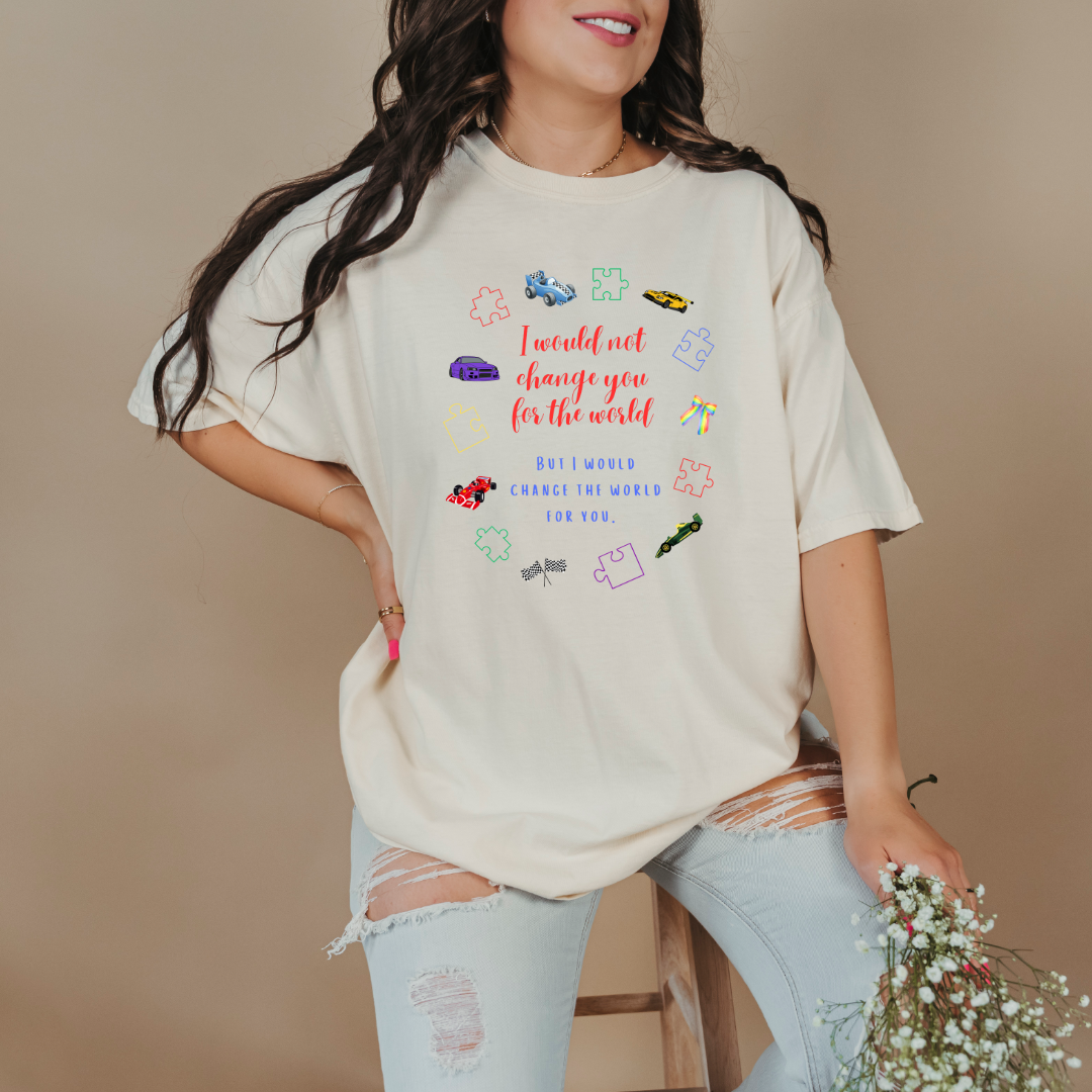 I Wouldn't Change You For The World Race Cars Graphic Tee & Crewneck